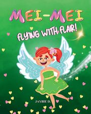 Mei-Mei Flying With Flair, D. Jaybie