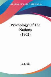 ksiazka tytu: Psychology Of The Nations (1902) autor: Kip A. L.