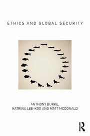 Ethics and Global Security, Burke Anthony