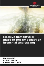 Massive hemoptysis, Abid Narjes