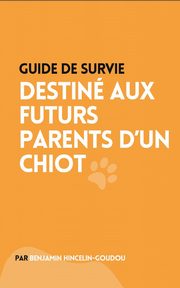 Guide de survie, Hincelin-Goudou Benjamin