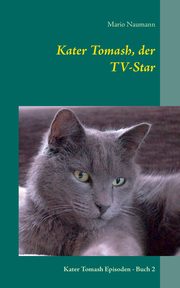 Kater Tomash, der TV-Star, Naumann Mario