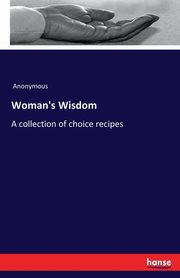 Woman's Wisdom, Anonymous