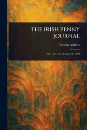 THE IRISH PENNY JOURNAL, Various
