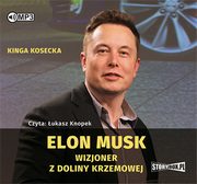 ksiazka tytu: Elon Musk Wizjoner z Doliny Krzemowej autor: Kosecka Kinga