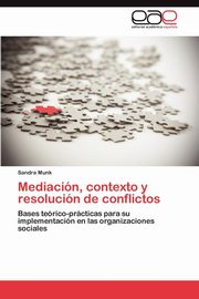 ksiazka tytu: Mediacion, Contexto y Resolucion de Conflictos autor: Munk Sandra