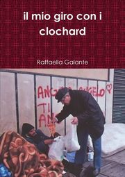 ksiazka tytu: il mio giro con i clochard autor: Galante Raffaella