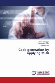Code generation by applying MDA, El Beggar Omar