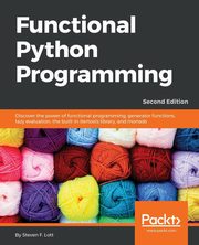 Functional Python Programming - Second Edition, F. Lott Steven