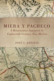 Miera Y Pacheco, Kessell John L.