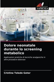 ksiazka tytu: Dolore neonatale durante lo screening metabolico autor: Toledo Gotor Cristina
