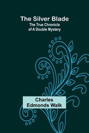 The silver blade, Walk Charles Edmonds
