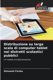 Distribuzione su larga scala di computer tablet nei distretti scolastici pubblici, Farias Giovanni