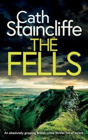 THE FELLS an absolutely gripping British crime thriller full of twists, Staincliffe Cath