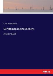 Der Roman meines Lebens, Hacklnder F. W.