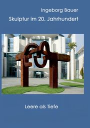 Skulptur im 20. Jahrhundert, Bauer Ingeborg