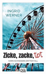 Zicke, zacke, tot, Werner Ingrid