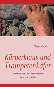Krperklaus und Trompetenkfer, Vogel Petra