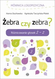 ebra czy zebra, Guchowska Hanna, Tarczyska-Patek Agnieszka