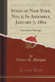 ksiazka tytu: State of New York, No; 2; In Assembly, January 7, 1862 autor: Morgan Edwin D.