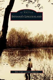 ksiazka tytu: Indiana's Lincolnland autor: Capps Mike