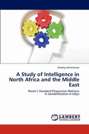 ksiazka tytu: A Study of Intelligence in North Africa and the Middle East autor: Alshahomee Alsedig