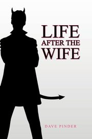Life After the Wife, Pinder Dave