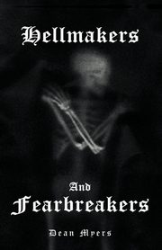 Hellmakers and Fearbreakers, Myers Dean