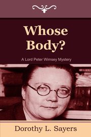 Whose Body?, Sayers Dorothy L.