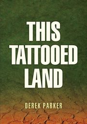 This Tattooed Land, Parker Derek