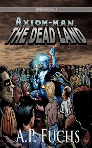 The Dead Land, Fuchs A. P.