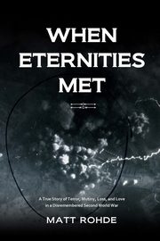 When Eternities Met, Rohde Matt