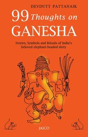99 Thoughts on Ganesha, Pattanaik Devdutt