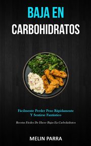 Baja En Carbohidratos, Parra Melin