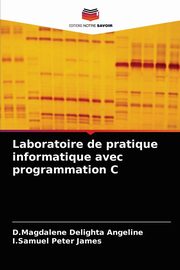 ksiazka tytu: Laboratoire de pratique informatique avec programmation C autor: Angeline D.Magdalene Delighta