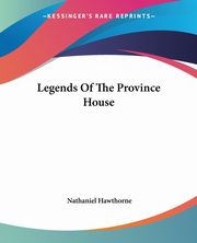 Legends Of The Province House, Hawthorne Nathaniel