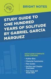 Study Guide to One Hundred Years of Solitude by Gabriel Garcia Marquez, Intelligent Education