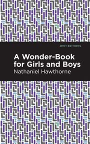 A Wonder Book for Girls and Boys, Hawthorne Nathaniel