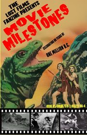 THE LOST FILMS FANZINE PRESENTS MOVIE MILESTONES #1, 