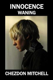 Innocence Waning Part 1, Mitchell Chezdon