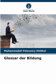 Glossar der Bildung, Palassery Ithikkal Muhammedali