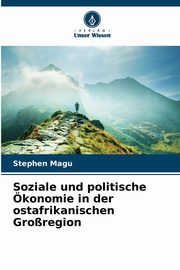 Soziale und politische konomie in der ostafrikanischen Groregion, Magu Stephen