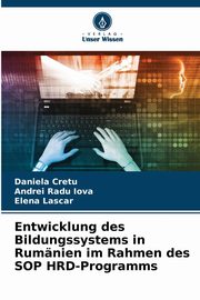 Entwicklung des Bildungssystems in Rumnien im Rahmen des SOP HRD-Programms, Cretu Daniela