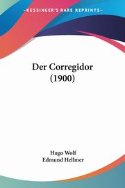 Der Corregidor (1900), Wolf Hugo