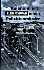 Kullmann jagt einen Polizistenmrder, Schwab Elke