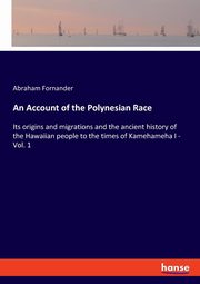 An Account of the Polynesian Race, Fornander Abraham
