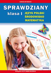 Sprawdziany Klasa 1 Jzyk polski, rodowisko, matematyka, Guzowska Beata, Kowalska Iwona