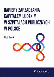 Bariery zarzdzania kapitaem ludzkim w szpitalach publicznych w Polsce, Lenik Piotr