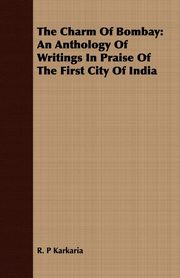 ksiazka tytu: The Charm Of Bombay autor: Karkaria R. P