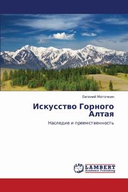 ksiazka tytu: Iskusstvo Gornogo Altaya autor: Matochkin Evgeniy